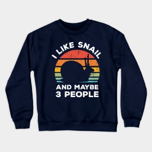 I Like Snail and Maybe 3 People, Retro Vintage Sunset with Style Old Grainy Grunge Texture Crewneck Sweatshirt